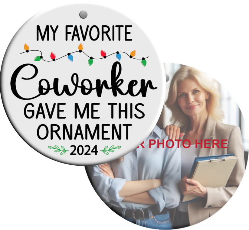 Ornament -My Favorite Coworker Gave Me This